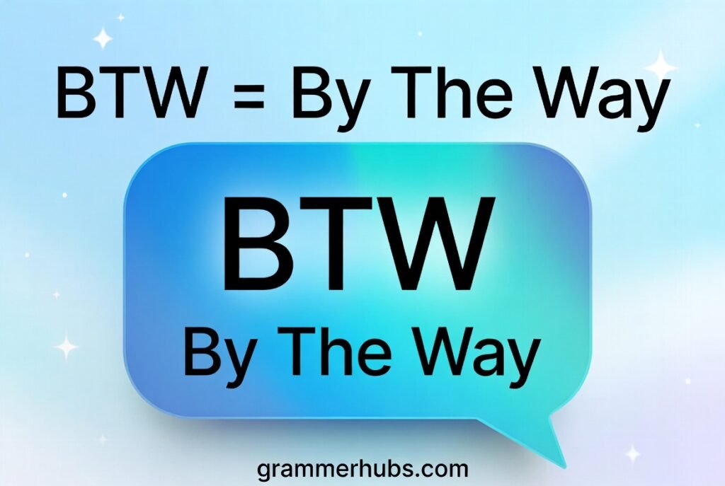 BTW Definition & Meaning