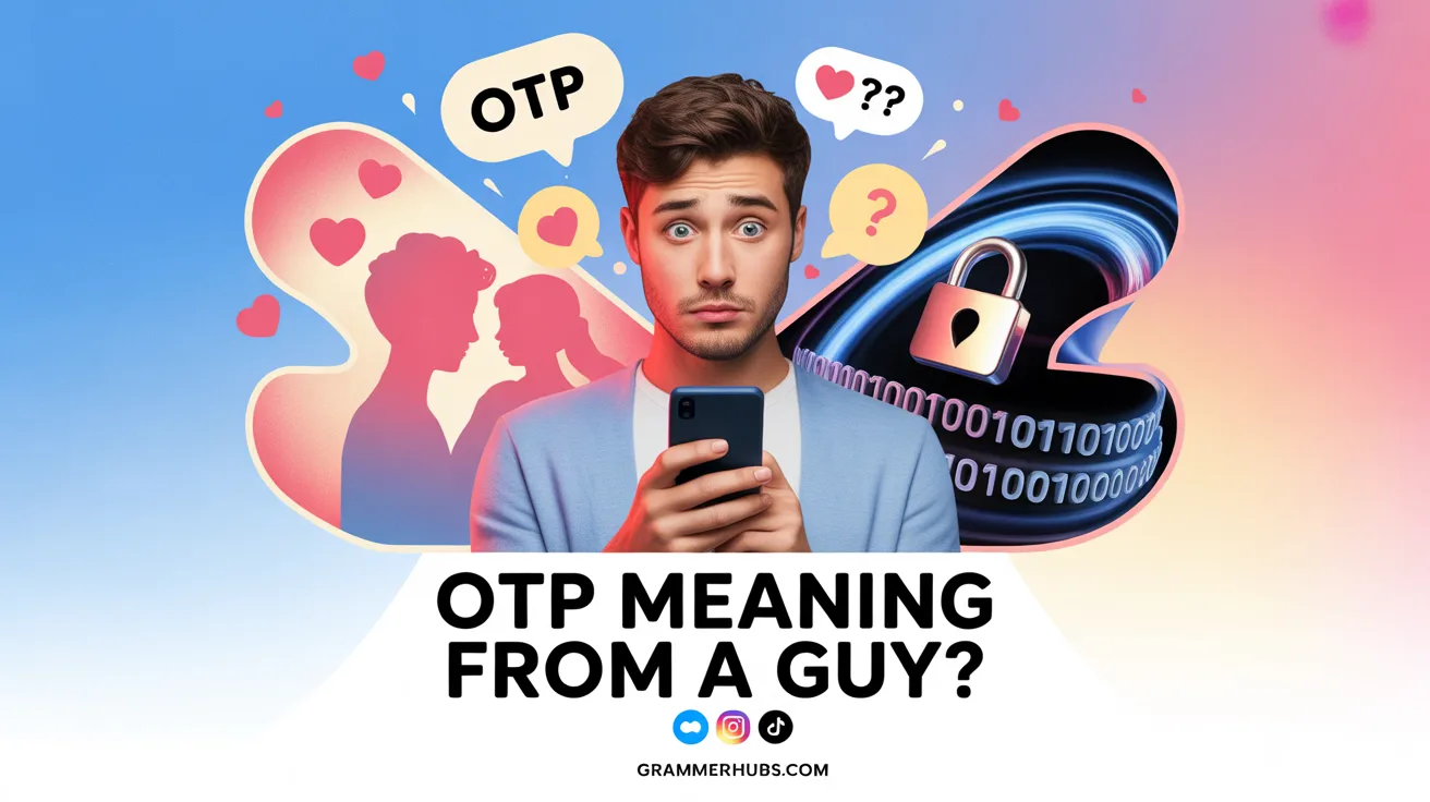 OTP Mean in Text from a Guy