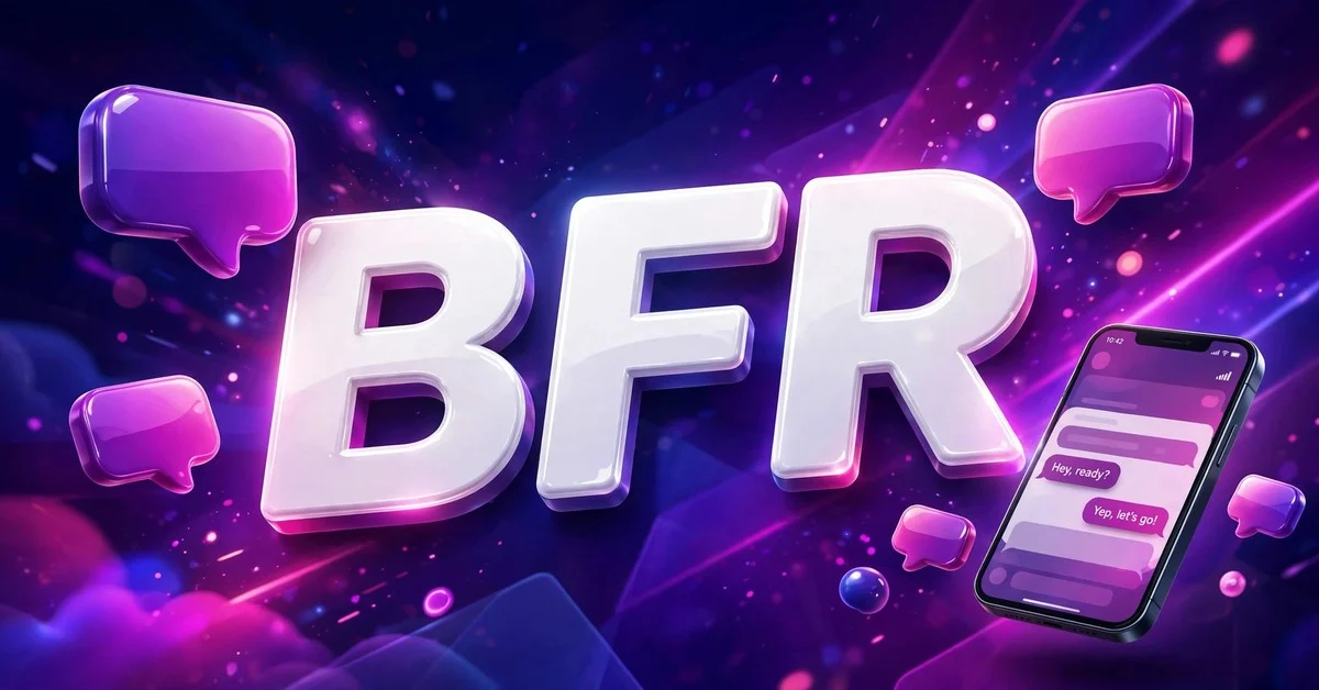 BFR meaning in texting