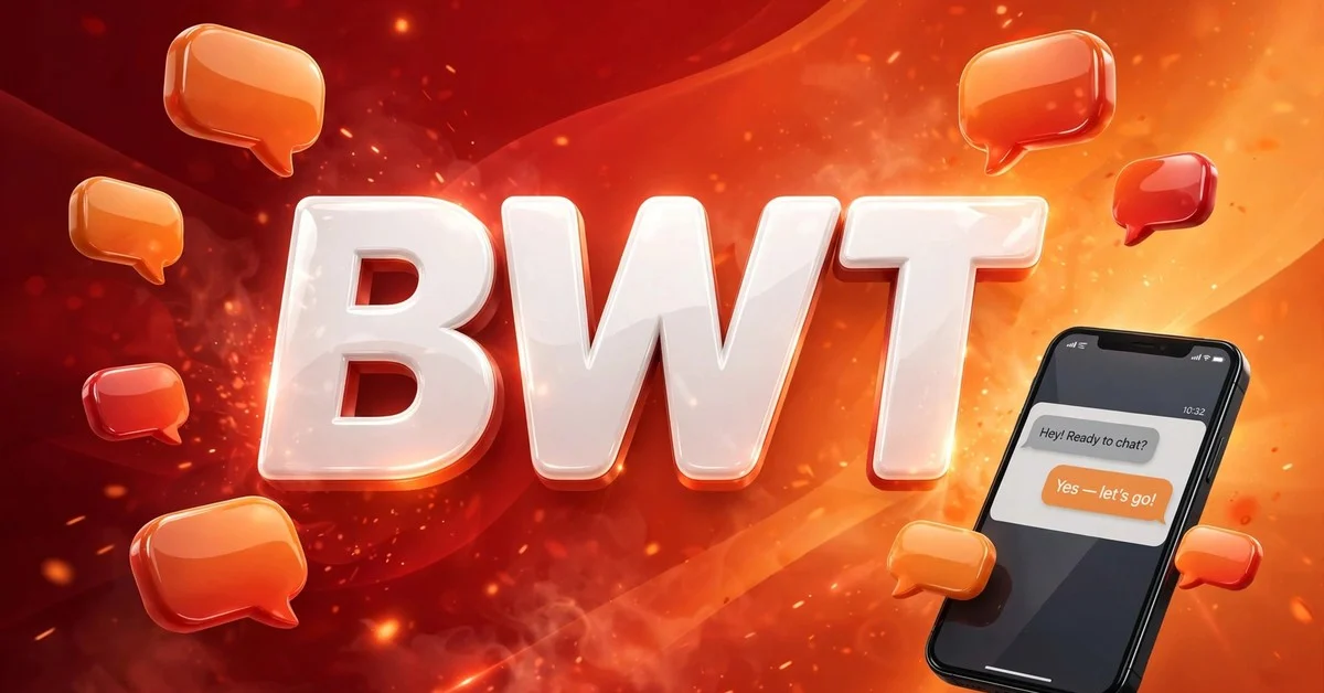 BWT meaning in texting